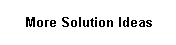 More Solution Ideas
